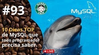 10 Dicas Top sobre MySQL no Hcode Café ☕ #93