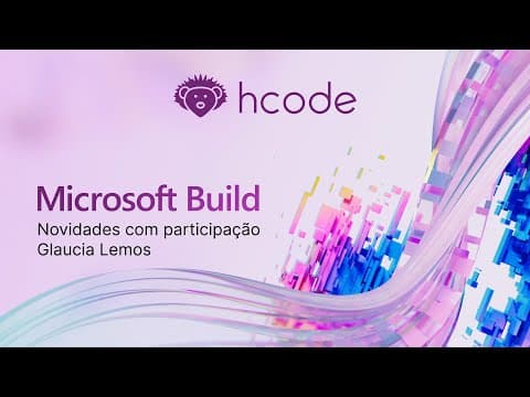 Capa Microsoft Build 2024 - Novidades com participação Glaucia Lemos
