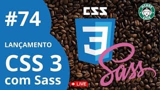 CSS3 e Sass - Lançamento do Novo Curso Hcode Café ☕ #74