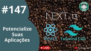 Capa Next.js 13: Potencialize suas Aplicações com React e Tailwind CSS - Hcode Café ☕ #147