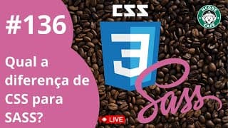 Capa O que é SASS, como usa e quais as diferenças do CSS? - Hcode Café ☕ #136