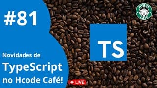 Novidades de TypeScript no Hcode Café ☕ #81