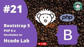 Bootstrap 5, PHP 8 e Novidades do Hcode Lab no Hcode Café ☕ #21