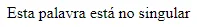 Retorno de uma variável no singular